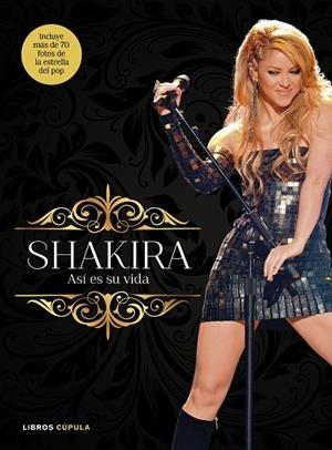 SHAKIRA.ASÍ ES SU VIDA | 9788448069964 | Libreria Geli - Librería Online de Girona - Comprar libros en catalán y castellano