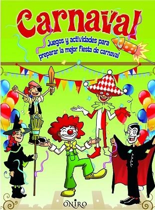 CARNAVAL.JUEGOS Y ACTIVIDADES PARA PREPARAR LA MEJOR FIESTA DE CARNAVAL | 9788497545709 | A.A.V.V. | Libreria Geli - Librería Online de Girona - Comprar libros en catalán y castellano