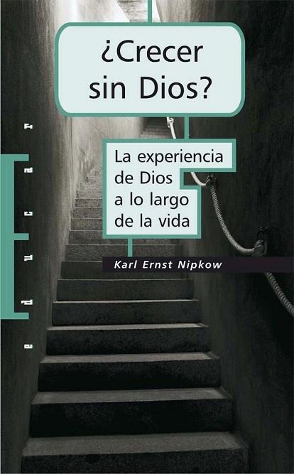 CRECER SIN DIOS? LA EXPERIENCIA DE DIOS A LO LARGO DE LA VIDA | 9788428823869 | NIPKOW,KARL ERNST | Libreria Geli - Librería Online de Girona - Comprar libros en catalán y castellano