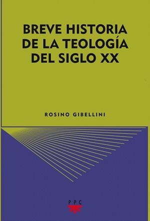 BREVE HISTORIA DE LA TEOLOGÍA DEL SIGLO XX | 9788428823791 | GIBELLINI,ROSINO | Llibreria Geli - Llibreria Online de Girona - Comprar llibres en català i castellà