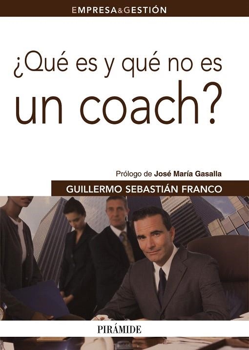 QUÉ ES Y QUÉ NO ES UN COACH? | 9788436825626 | SEBASTIÁN FRANCO, GUILLERMO | Llibreria Geli - Llibreria Online de Girona - Comprar llibres en català i castellà