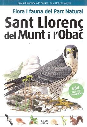 FLORA I FAUNA DEL PARC NATURAL SANT LLORENÇ DEL MUNT I L'OBAC | 9788496905726 | LLOBET FRANÇOIS,TONI | Libreria Geli - Librería Online de Girona - Comprar libros en catalán y castellano