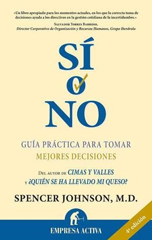 SI O NO. GUIA PRACTICA PARA TOMAR MEJORES DECISIONES | 9788495787446 | SPENCER JOHNSON,M.D. | Libreria Geli - Librería Online de Girona - Comprar libros en catalán y castellano