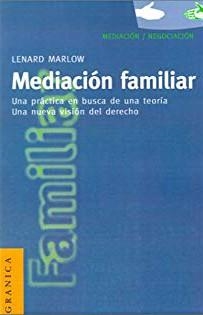 MEDIACION FAMILIAR.UNA PRACTICA EN BUSCA DE UNA TEORIA.UNA NUEVA VISION DEL DERECHO | 9788475777696 | MARLOW,LENARD | Llibreria Geli - Llibreria Online de Girona - Comprar llibres en català i castellà