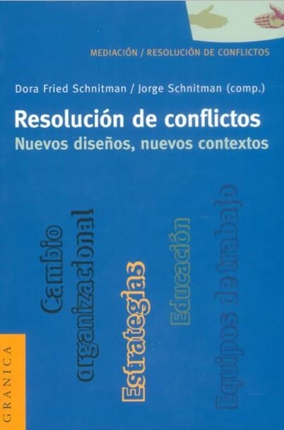 RESOLUCION DE CONFLICTOS.NUEVOS DISEÑOS,NUEVOS... | 9789506413071 | FRIED,DORA/SCHNITMAN,J. | Libreria Geli - Librería Online de Girona - Comprar libros en catalán y castellano