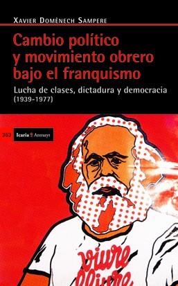 CAMBIO POLÍTICO Y MOVIMIENTO OBRERO BAJO EL FRANQUISMO | 9788498883954 | DOMÈNECH SAMPERE,XAVIER | Llibreria Geli - Llibreria Online de Girona - Comprar llibres en català i castellà