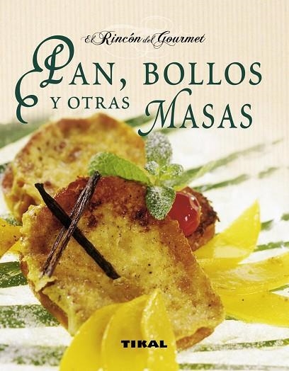 PAN,BOLLOS Y OTRAS MASAS | 9788499281155 | BIEST, MARIE MASSIET DU/DREYFUS, ISABELLE/MOREL, LAURENT | Libreria Geli - Librería Online de Girona - Comprar libros en catalán y castellano