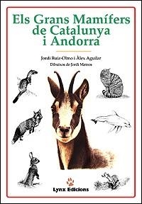 ELS GRANS MAMIFERS DE CATALUNYA I ANDORRA | 9788487334184 | RUIZ-OLMO,JORDI/AGUILAR,ALEX | Libreria Geli - Librería Online de Girona - Comprar libros en catalán y castellano
