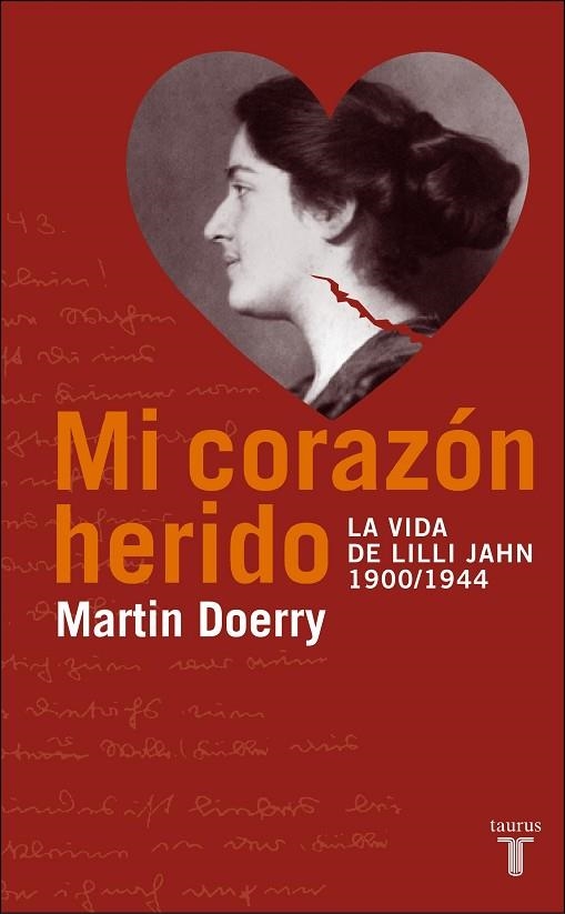 MI CORAZON HERIDO. LA VIDA DE LILLI JAHN 1900/1944 | 9788430605026 | COERRY,MARTIN | Libreria Geli - Librería Online de Girona - Comprar libros en catalán y castellano
