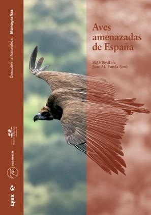 AVES AMENAZADAS DE ESPAÑA (MONOGRAFIAS) | 9788496553293 | VARELA SIMO,JUAN M./(SEO/BIRDLIFE) | Libreria Geli - Librería Online de Girona - Comprar libros en catalán y castellano