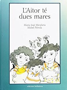 L'AITOR TE DUES MARES | 9788472903104 | MENDIETA,M.J./ PIEROLA,M. | Libreria Geli - Librería Online de Girona - Comprar libros en catalán y castellano