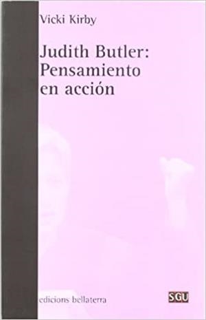 JUDITH BUTLER.PENSAMIENTO EN ACCION | 9788472905580 | KIRBY,VICKY | Libreria Geli - Librería Online de Girona - Comprar libros en catalán y castellano