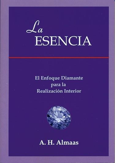 LA ESENCIA.EL ENFOQUE DIAMANTE PARA LA REALIZACION INTERIOR | 9788495593092 | ALMAAS,A.H. | Libreria Geli - Librería Online de Girona - Comprar libros en catalán y castellano