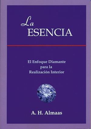 LA ESENCIA.EL ENFOQUE DIAMANTE PARA LA REALIZACION INTERIOR | 9788495593092 | ALMAAS,A.H. | Llibreria Geli - Llibreria Online de Girona - Comprar llibres en català i castellà