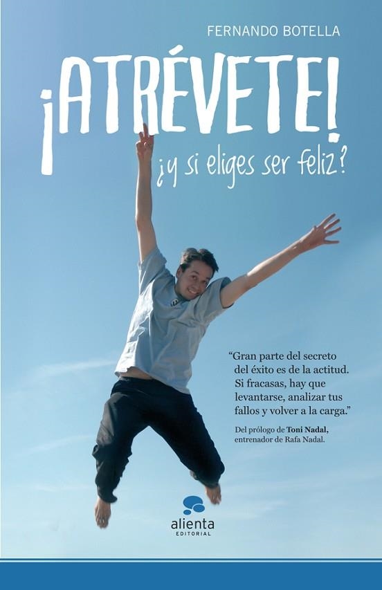 ATRÉVETE! ¿Y SI ELIGES SER FELIZ? | 9788415320234 | BOTELLA,FERNANDO | Libreria Geli - Librería Online de Girona - Comprar libros en catalán y castellano