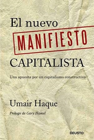 EL NUEVO MANIFIESTO CAPITALISTA.UNA APUESTA POR UN CAPITALISMO CONSTRUCTIVO | 9788423409501 | HAQUE,UMAIR/HAMEL,GARY (PROL) | Libreria Geli - Librería Online de Girona - Comprar libros en catalán y castellano