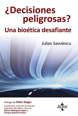 DECISIONES PELIGROSAS? UNA BIOÉTICA DESAFIANTE | 9788430954438 | SAVULESCU,JULIAN | Llibreria Geli - Llibreria Online de Girona - Comprar llibres en català i castellà