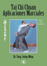TAI CHI CHUAN.APLICACIONES MARCIALES,ESTILO YANG.. | 9788489897380 | JWING,YANG | Llibreria Geli - Llibreria Online de Girona - Comprar llibres en català i castellà