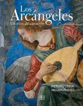LOS ARCANGELES.UN PLAN DE CURACION | 9788496111554 | MILLER-RUSSO,PETER/MILLER-RUSSO,LINDA | Libreria Geli - Librería Online de Girona - Comprar libros en catalán y castellano