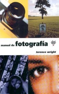MANUAL DE FOTOGRAFIA | 9788446013440 | WRIGHT,TERENCE | Llibreria Geli - Llibreria Online de Girona - Comprar llibres en català i castellà