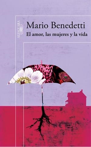 EL AMOR,LAS MUJERES Y LA VIDA | 9788420422640 | BENEDETTI,MARIO | Libreria Geli - Librería Online de Girona - Comprar libros en catalán y castellano