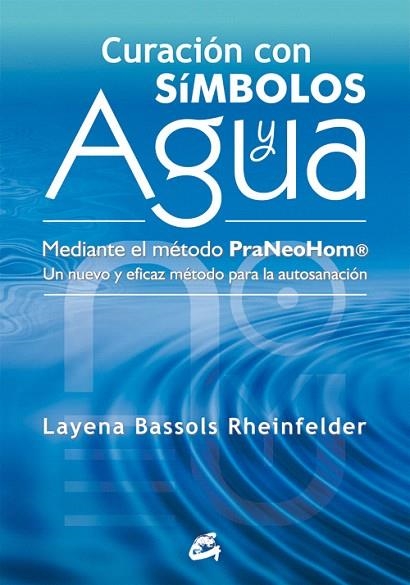 CURACIÓN CON SÍMBOLOS Y AGUA.MEDIANTE EL MÉTODO PRANEOHOM | 9788484454212 | BASSOLS RHEINFELDER,LAYENA | Libreria Geli - Librería Online de Girona - Comprar libros en catalán y castellano
