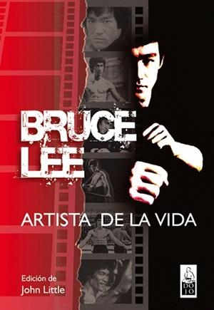 BRUCE LEE.ARTISTA DE LA VIDA | 9788493540029 | LITTLE,JOHN | Llibreria Geli - Llibreria Online de Girona - Comprar llibres en català i castellà