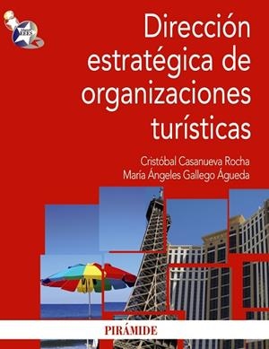 DIRECCIÓN ESTRATÉGICA DE ORGANIZACIONES TURÍSTICAS | 9788436826180 | CASANUEVA ROCHA,CRISTÓBAL/GALLEGO ÁGUEDA, MARÍA ÁNGELES | Llibreria Geli - Llibreria Online de Girona - Comprar llibres en català i castellà