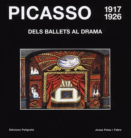 PICASSO DELS BALLETS AL DRAMA(1917-1926) | 9788434309067 | PALAU I FABRE, JOSEP | Llibreria Geli - Llibreria Online de Girona - Comprar llibres en català i castellà
