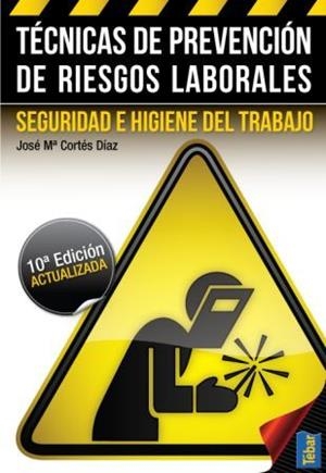 TÉCNICAS DE PREVENCIÓN DE RIESGOS LABORALES.SEGURIDAD E HIGIENE DEL TRABAJO(10ªED/2012) | 9788473604796 | CORTÉS DÍAZ,JOSÉ MARIA | Libreria Geli - Librería Online de Girona - Comprar libros en catalán y castellano