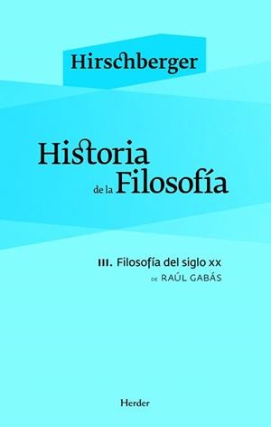 HISTORIA DE LA FILOSOFIA-3.FILOSOFIA DEL SIGLO XX | 9788425424663 | GABAS,RAUL | Llibreria Geli - Llibreria Online de Girona - Comprar llibres en català i castellà