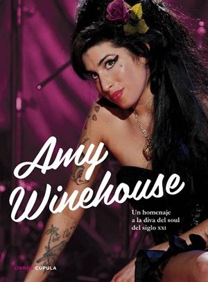 AMY WINEHOUSE.UN HOMENJAE A LA DIVA DEL SOUL DEL SIGLO XXI | 9788448069070 | Libreria Geli - Librería Online de Girona - Comprar libros en catalán y castellano