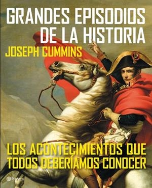 GRANDES EPISODIOS DE LA HISTORIA.LOS ACONTECIMIENTOS QUE TODOS DEBERÍAMOS CONOCER | 9788408111658 | CUMMINS,JOSEPH | Libreria Geli - Librería Online de Girona - Comprar libros en catalán y castellano
