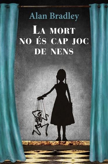 LA MORT NO ÉS CAP JOC DE NENS | 9788466413510 | BRADLEY,ALAN | Libreria Geli - Librería Online de Girona - Comprar libros en catalán y castellano