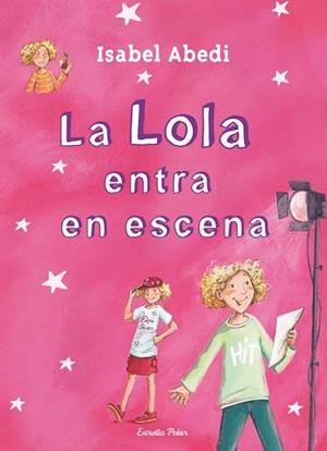 LA LOLA ENTRA EN ESCENA | 9788499327723 | ABEDI,ISABEL | Libreria Geli - Librería Online de Girona - Comprar libros en catalán y castellano