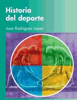 HISTORIA DEL DEPORTE | 9788495114372 | RODRIGUEZ,JUAN | Libreria Geli - Librería Online de Girona - Comprar libros en catalán y castellano
