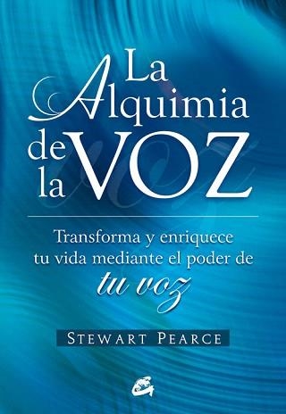 LA ALQUIMIA DE LA VOZ:TRANSFORMA Y ENRIQUECE TU VIDA MEDIA | 9788484451778 | PEARCE,STEWART | Libreria Geli - Librería Online de Girona - Comprar libros en catalán y castellano