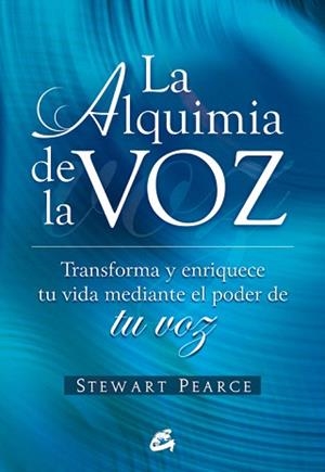 LA ALQUIMIA DE LA VOZ:TRANSFORMA Y ENRIQUECE TU VIDA MEDIA | 9788484451778 | PEARCE,STEWART | Llibreria Geli - Llibreria Online de Girona - Comprar llibres en català i castellà