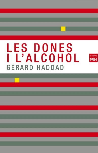 LES DONES I L'ALCOHOL | 9788492440801 | HADDAD,GÉRARD | Llibreria Geli - Llibreria Online de Girona - Comprar llibres en català i castellà