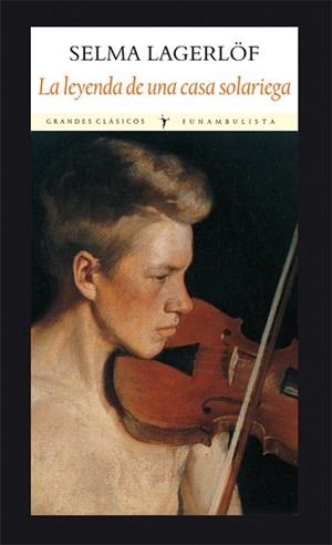 LA LEYENDA DE UNA CASA SOLARIEGA | 9788493983086 | LAGERLÖF,SELMA | Libreria Geli - Librería Online de Girona - Comprar libros en catalán y castellano