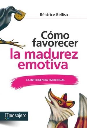 CÓMO FAVORECER LA MADUREZ EMOTIVA.LA INTELIGENCIA EMOCIONAL | 9788427132108 | BELLISA,BÉATRICE | Llibreria Geli - Llibreria Online de Girona - Comprar llibres en català i castellà
