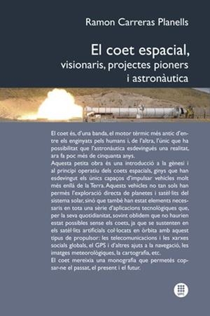 EL COET ESPACIAL,VISIONARIS,PROJECTES PIONERS I ASTRONÀUTICA | 9788476537145 | CARRERAS PLANELLS,RAMON | Llibreria Geli - Llibreria Online de Girona - Comprar llibres en català i castellà