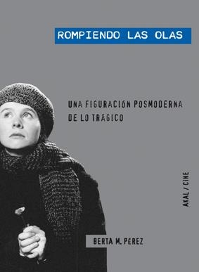 ROMPIENDO LAS OLAS.UNA FIGURACIÓN POSMODERNA DE LO TRÁGICO | 9788446024934 | PÉREZ,BERTA M. | Libreria Geli - Librería Online de Girona - Comprar libros en catalán y castellano