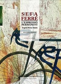 SEFA FERRÉ.L'EXPRESSIÓ PERMANENT | 9788483306772 | PEREA SIMÓN,EUGENI | Llibreria Geli - Llibreria Online de Girona - Comprar llibres en català i castellà