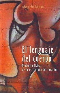 EL LENGUAJE DEL CUERPO.DINAMICA FISICA DE LA ESTRUCTURA DEL CARACTER | 9788425414329 | LOWEN,ALEXANDER | Llibreria Geli - Llibreria Online de Girona - Comprar llibres en català i castellà