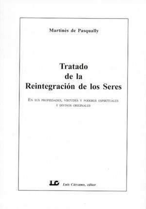 TRATADO DE LA REINTEGRACION DE LOS SERES | 9788476271278 | PASQUALLY,MARTINES DE | Llibreria Geli - Llibreria Online de Girona - Comprar llibres en català i castellà