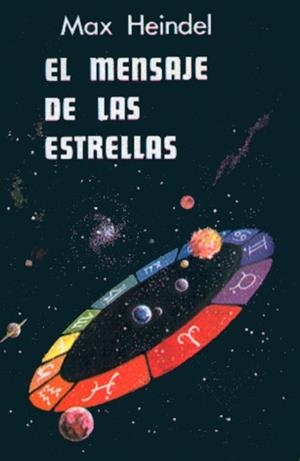 EL MENSAJE DE LAS ESTRELLAS | 9788485316120 | HEINDEL, MAX | Llibreria Geli - Llibreria Online de Girona - Comprar llibres en català i castellà