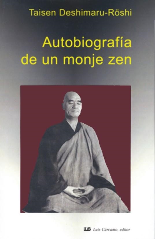 AUTOBIOGRAFIA DE UN MONJE ZEN | 9788476271452 | DESHIMARU-ROSHI,TAISEN | Libreria Geli - Librería Online de Girona - Comprar libros en catalán y castellano