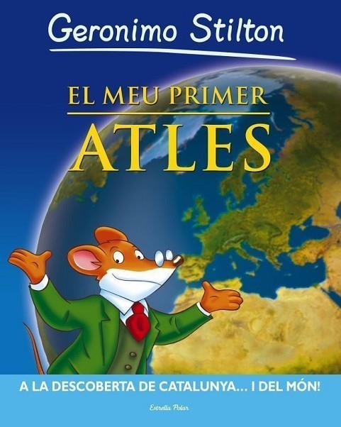 EL MEU PRIMER ATLES | 9788499324937 | STILTON,GERONIMO | Llibreria Geli - Llibreria Online de Girona - Comprar llibres en català i castellà