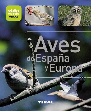 AVES DE ESPAÑA Y EUROPA | 9788499281407 |   | Libreria Geli - Librería Online de Girona - Comprar libros en catalán y castellano